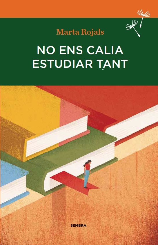 No ens calia estudiar tant. Marta Rojals